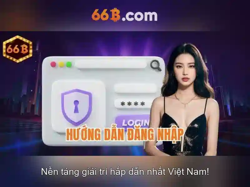 66B – Hướng Dẫn Đăng Ký Và Đăng Nhập