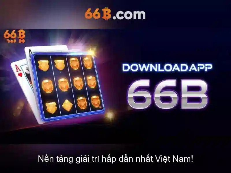 Tại Sao Nên Chọn 66B